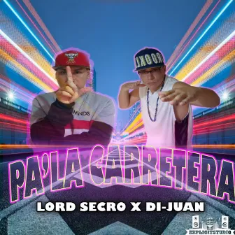 Pa' la carretera by Lord secro