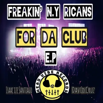 FOR da Club by Freakin' N.Y Ricans