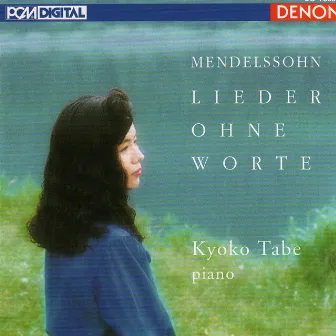 Mendelssohn: Lieder Ohne Worte by Kyoko Tabe