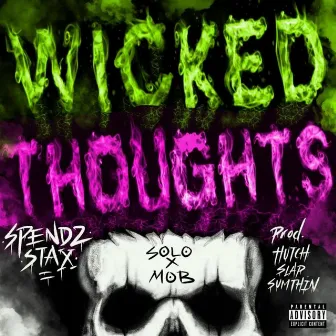 Wicked Thoughts (Spendz Stax) by Soloxmob