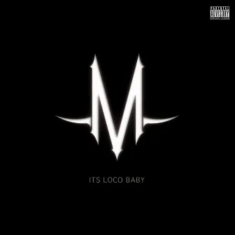 Its Loco Baby by Monteloco