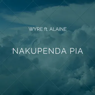 Nakupenda Pia by Wyre