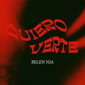 Quiero Verte by Belen Nia