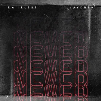 Never Forget You by Da Illest