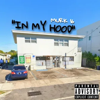 In my hood by Murk 16