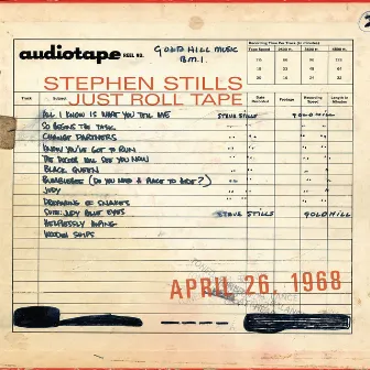 Just Roll Tape - April 26th 1968 by Stephen Stills