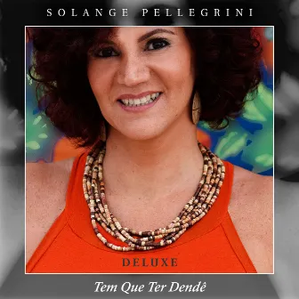 Tem Que Ter Dendê (Deluxe Edition) by Solange Pellegrini