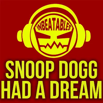 Snoop Dogg Had a Dream by INBEATABLES