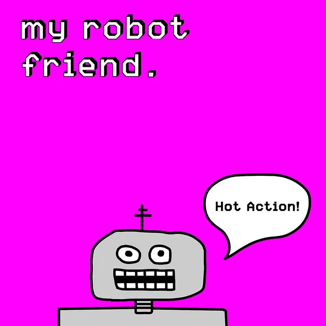 I Am The Robot (My Robot Friend Remix)