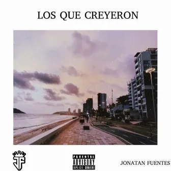 Los Que Creyeron by Jonatan Fuentes