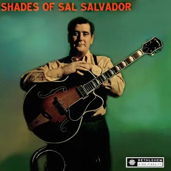 Shades of Sal Salvador (2013 - Remaster) by Sal Salvador