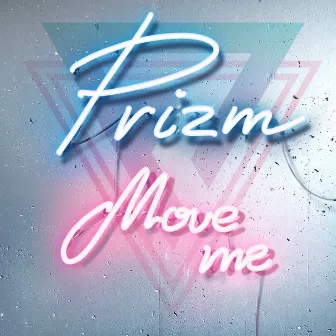 Move Me by PRIZM