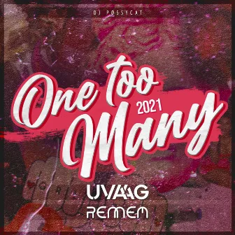 One Too Many 2021 by Uvaag