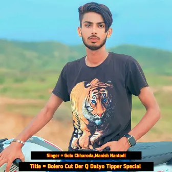 Bolero Cut Der Q Datyo Tipper Special by Manish Nantodi