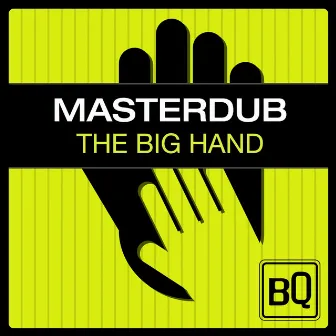 The Big Hand by Masterdub