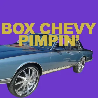 Box Chevy Pimpin by J.O.N