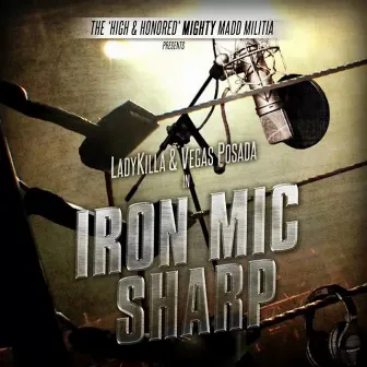 Iron Mic Sharp by Lady Killa