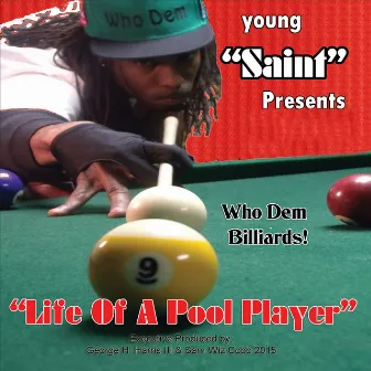 Life of a Pool Player by Young Saint