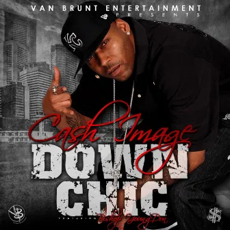 Down Chic (feat. Bishop Youngdon) by Cash Image