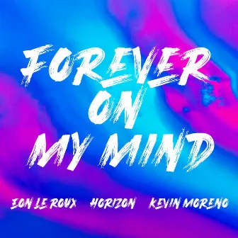 Forever On My Mind by Eon Le Roux