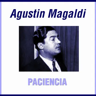 Paciencia by Augustín Magaldi