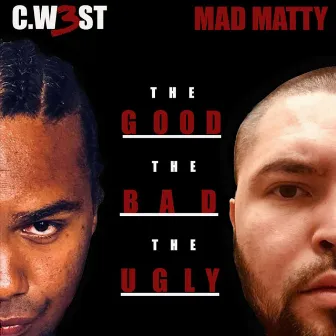 The Good The Bad The Ugly by C.W3ST