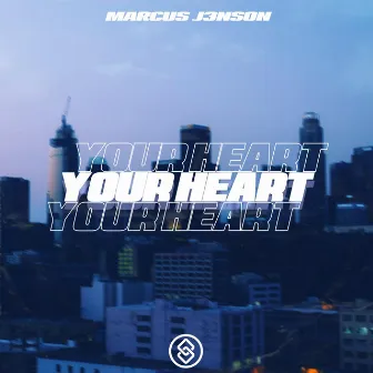 Your Heart by Marcus J3nson