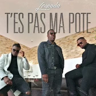 T'es pas ma pote by Lespada