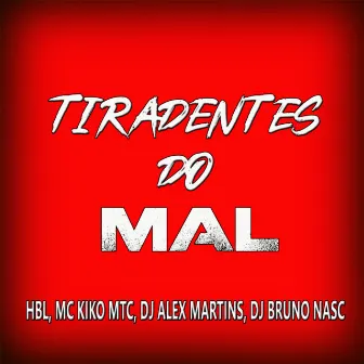 Tiradentes do Mal by Dj Bruno Nasc