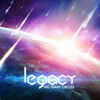 Legacy by Big Giant Circles