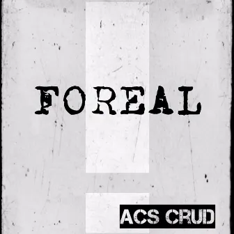 Foreal by ACS Crud