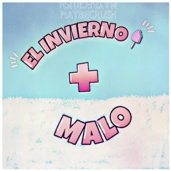 El Invierno Más Malo by Maybecrush