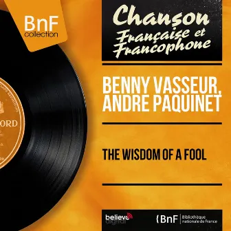 The Wisdom of a Fool (Mono Version) by Benny Vasseur