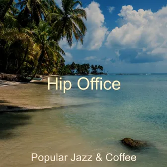 Hip Office by Popular Jazz & Coffee