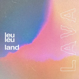 Lava by Leu Leu Land