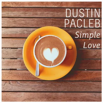 Simple Love by Dustin Pacleb