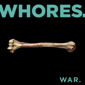 War. by Whores