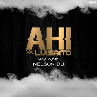 Ahi Va Luisaito by Nelson Dj