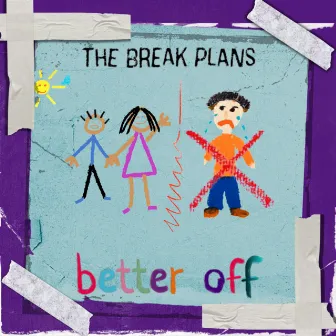 Better Off by The Break Plans