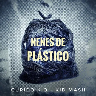 Nenes de plástico by Kid Mash