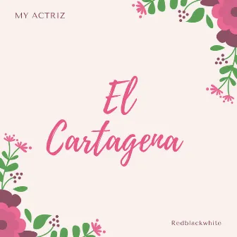 My Actriz by El Cartagena