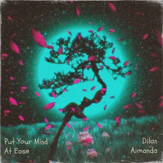 Put Your Mind at Ease by Dilan Aimanda