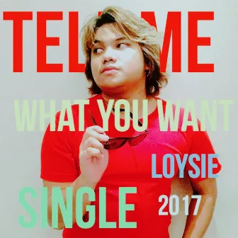 Tell Me What You Want by Loysie