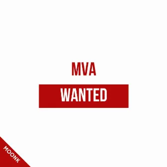 Wanted by MVA