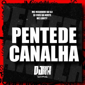 Pente de Canalha by MC LOIOTY