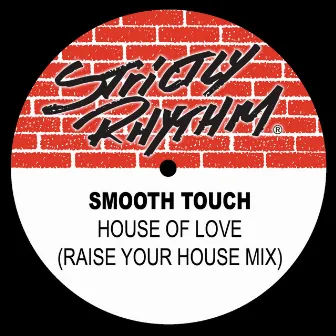 House of Love (The Raise Your House Mix) by Smooth Touch