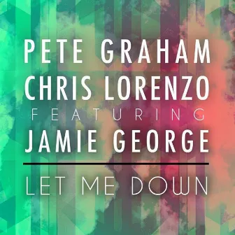 Let Me Down by Pete Graham