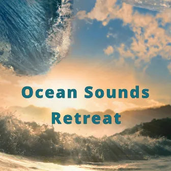 Ocean Sounds Retreat by Nature Sounds Sanctuary