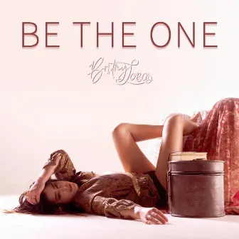 Be the One by Britny Lobas