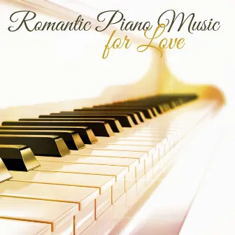 Romantic Piano Music for Love – The Perfect Romantic Dinner Piano Music Playlist by Restaurant Music Love